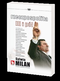 Rzeczpospolita III i pół - Sylwia Milan