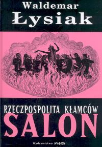 Rzeczpospolita Kłamców. Salon - Waldemar Łysiak