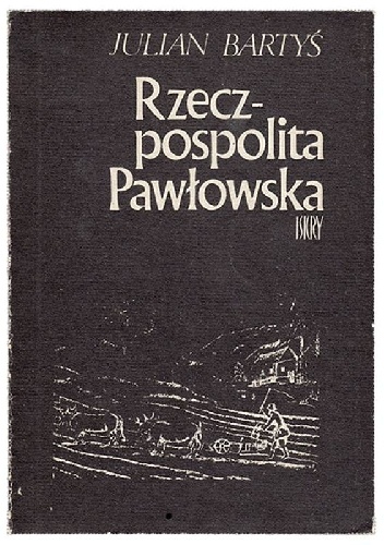 Rzeczpospolita Pawłowska na tle reform włościańskich w Polsce w XVIII wieku - Julian Bartyś