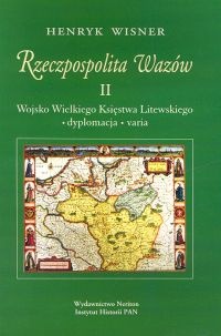 Rzeczpospolita Wazów II. Wojsko Wielkiego Księstwa Litewskie - Henryk Wisner
