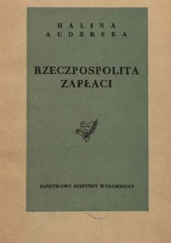 Rzeczpospolita zapłaci. Dramat historyczny w 3 aktach - Halina Auderska