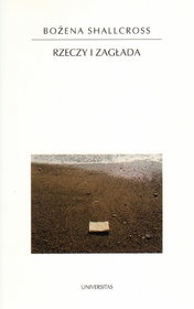 Rzeczy i zagłada - Bożena Shallcross