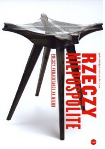 Rzeczy niepospolite. Polscy projektanci XX wieku - praca zbiorowa, Czesława Frejlich