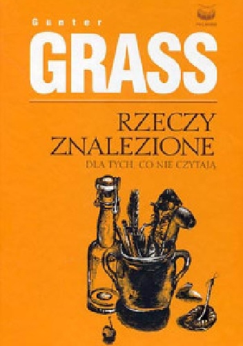 Rzeczy znalezione dla tych, co nie czytają - Günter Grass