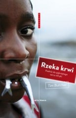 Rzeka krwi. Podróż do pękniętego serca Afryki - Tim Butcher