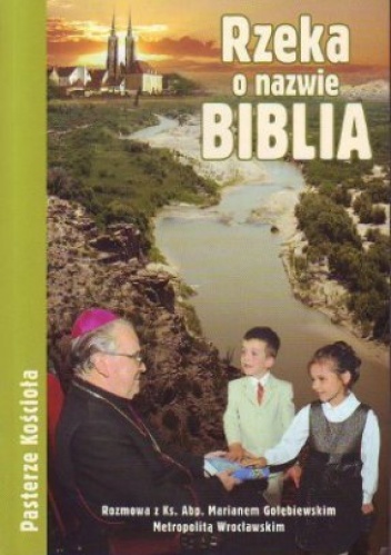 Rzeka o nazwie Biblia - Zenon Ziółkowski, Marian Gołębiewski
