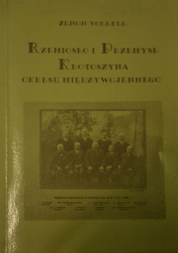 Rzemiosło i przemysł Krotoszyna okresu międzywojennego - Zenon Voelkel
