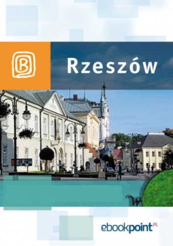 Rzeszów i okolice. Miniprzewodnik - praca zbiorowa