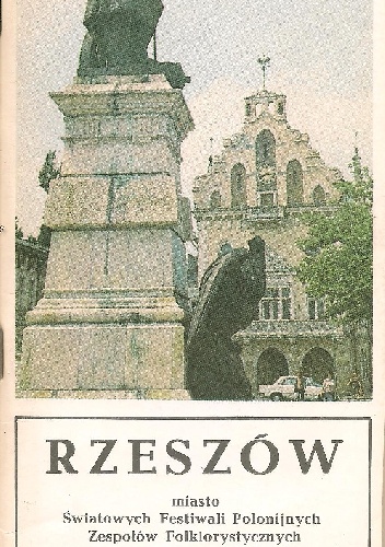 Rzeszów. Miasto Światowych Festiwali Polonijnych Zespołów Folklorystycznych - Stanisław Kłos
