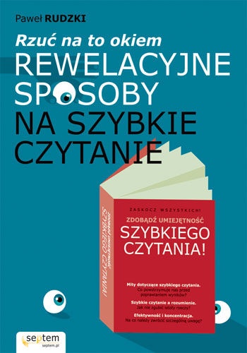 Rzuć na to okiem. Rewelacyjne sposoby na szybkie czytanie - Paweł Rudzki
