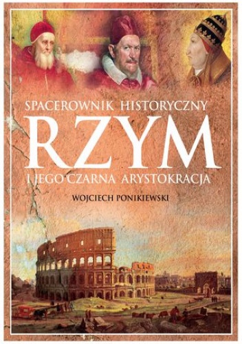 Rzym i jego czarna arystokracja - Wojciech Ponikiewski