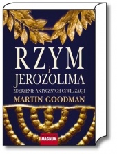 Rzym i Jerozolima. Zderzenie antycznych cywilizacji - Martin Goodman