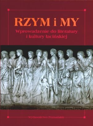 Rzym i my. Wprowadzenie do literatury i kultury łacińskiej. - Pierre Grimal