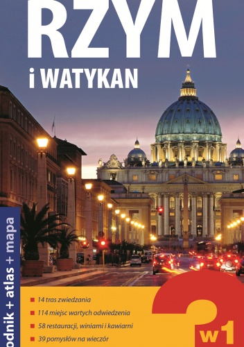 Rzym i Watykan. 3 w 1. Przewodnik + atlas + mapa. Explore! guide - praca zbiorowa