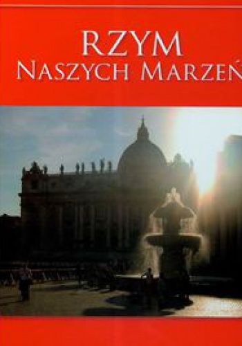 Rzym naszych marzeń - Róża Gołasiewicz-Klat, Marek Klat