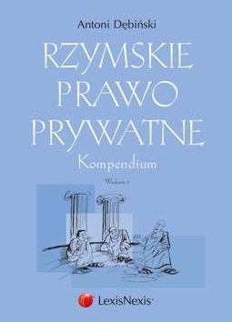 Rzymskie prawo prywatne. Kompendium - Antoni Dębiński