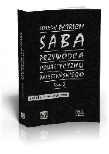 Saba - przywódca monastycyzmu palestyńskiego t. 2 - Joseph Patrich
