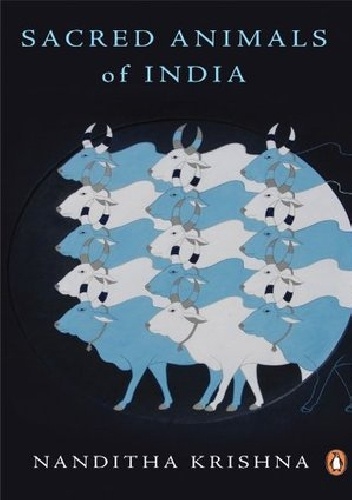 Sacred Animals of India - Nanditha Krishna