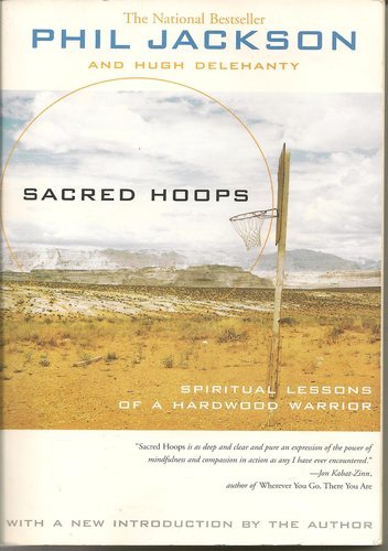 Sacred Hoops. Spiritual Lessons of a Hardwood Warrior - Phil Jackson