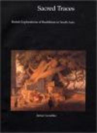 Sacred Traces British Explorations of Buddhism in South Asia - J. Leshko