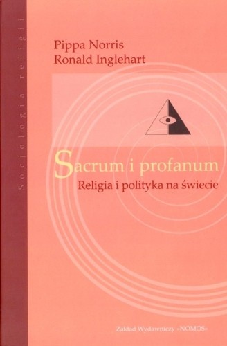 Sacrum i profanum. Religia i polityka na świecie - Pippa Norris, Ronald Inglehart