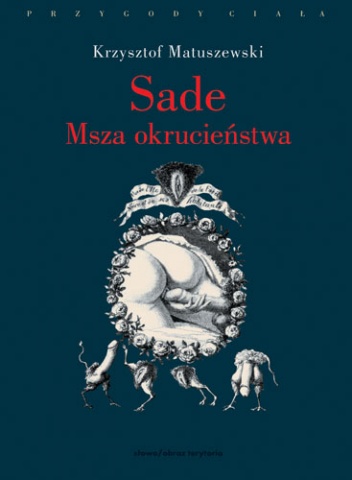 Sade. Msza okrucieństwa - Krzysztof Matuszewski