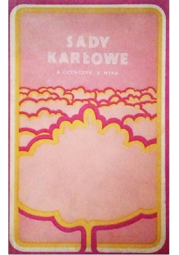 Sady karłowe - Augustyn Mika, Alojzy Czynczyk