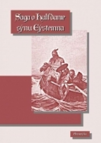 Saga o Halfdanie, synu Eysteinna - autor nieznany