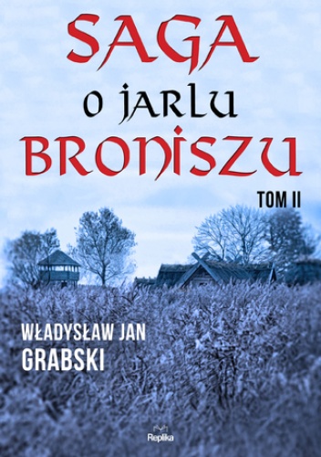Saga o jarlu Broniszu. Tom 2. Śladem wikingów - Jan Grabski Władysław
