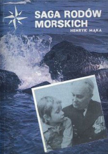 Saga rodów morskich - Henryk Mąka