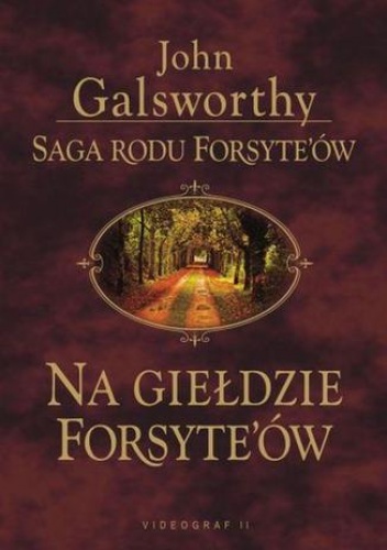 Saga rodu Forsyte'ów. Na giełdzie Forsythów - John Galsworthy