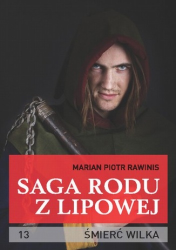 Saga rodu z Lipowej - tom 13 - Piotr Rawinis Marian