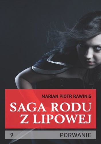Saga rodu z Lipowej - tom 9 - Piotr Rawinis Marian