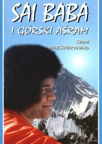 Sai Baba i górski Aśram - Swami Maheshwaranand