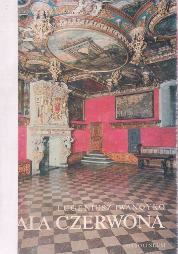 Sala Czerwona ratusza gdańskiego - Eugeniusz Iwanoyko