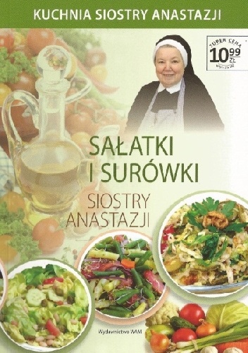 Sałatki i surówki siostry Anastazji - Anastazja Pustelnik FDC