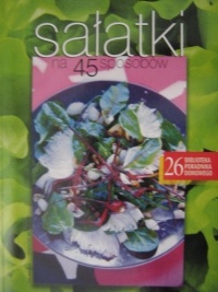 Sałatki na 45 sposobów