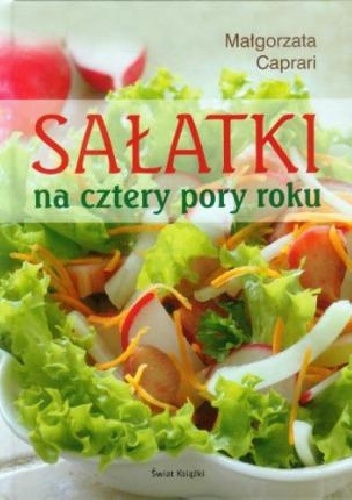 Sałatki na cztery pory roku - Małgorzata Caprari