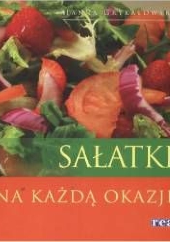 Sałatki na każdą okazję - Hanna Grykałowska