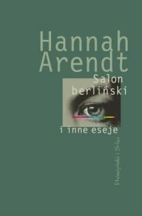 Salon berliński i inne eseje - Hannah Arendt