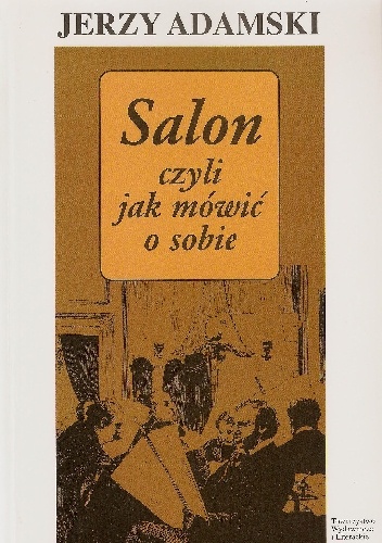 Salon czyli jak mówić o sobie - Jerzy Adamski