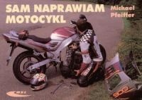 Sam naprawiam motocykl - Michael Pfeiffer