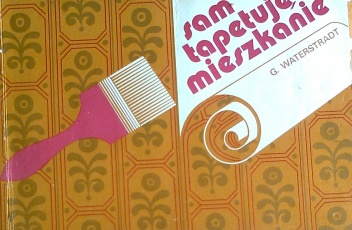 Sam tapetuję miszkanie - Georg Waterstrandt