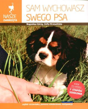 Sam wychowasz swego psa - Bogusław Górny, Zofia Mrzewińska