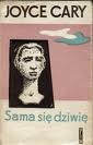 Sama się dziwię - Joyce Cary