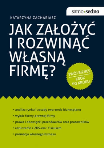 Samo Sedno - Jak założyć i rozwinąć własną firmę? - Katarzyna Zachariasz