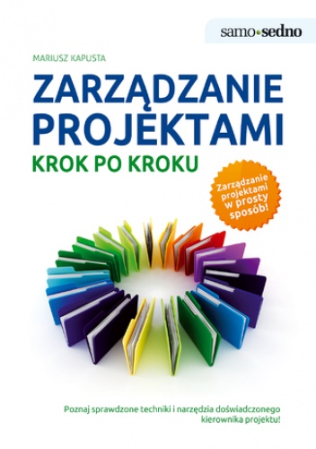 Samo Sedno - Zarządzanie projektami krok po kroku - Mariusz Kapusta