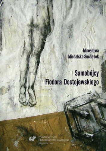 Samobójcy Fiodora Dostojewskiego - Mirosława Michalska-Suchanek