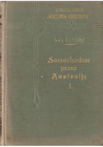 Samochodem przez Australję. Cz. 1-3 - Friedrich Wilhelm Mader