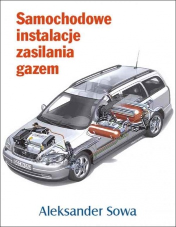 Samochodowe instalacje zasialania gazem - Aleksander Sowa